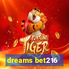 dreams bet216